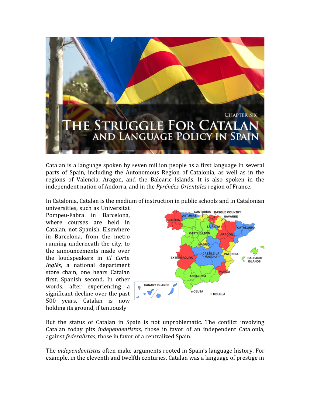 Catalan Is a Language Spoken by Seven Million People As a First Language in Several Parts