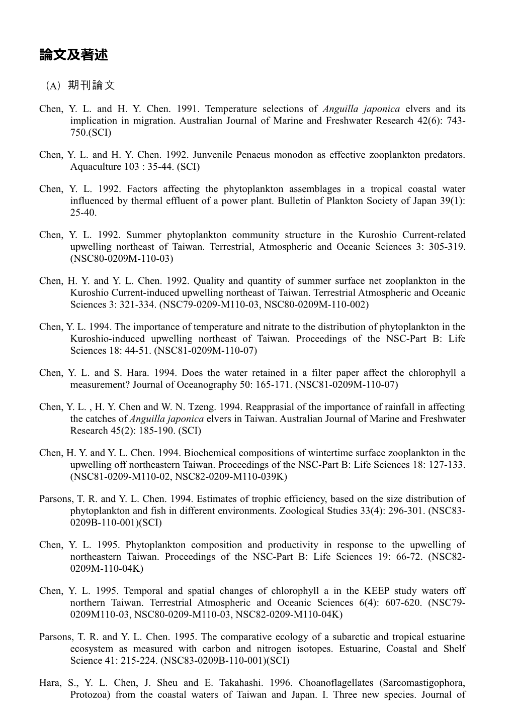 Chen, Y. L. and H. Y. Chen. 1992. Junvenile Penaeus Monodon As Effective Zooplankton Predators