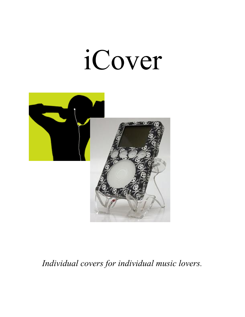 Individual Covers for Individual Music Lovers