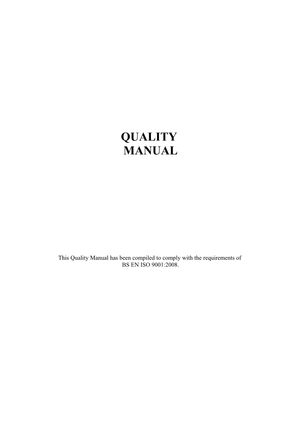 This Quality Manual Has Been Compiled to Comply with the Requirements Of