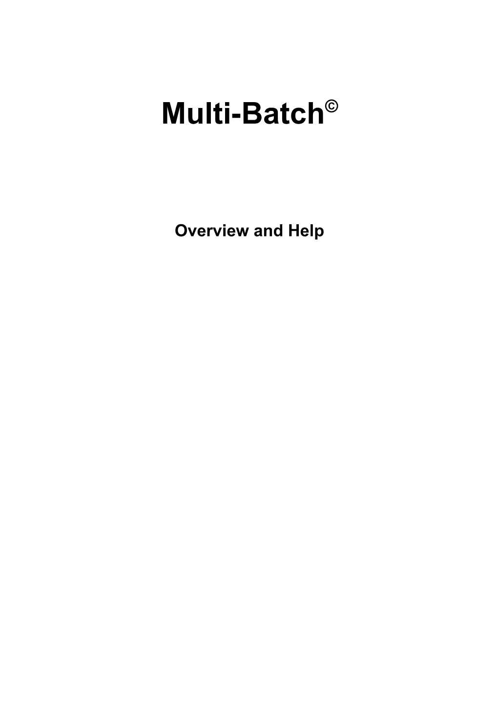 Multi-Batch Help and Overview