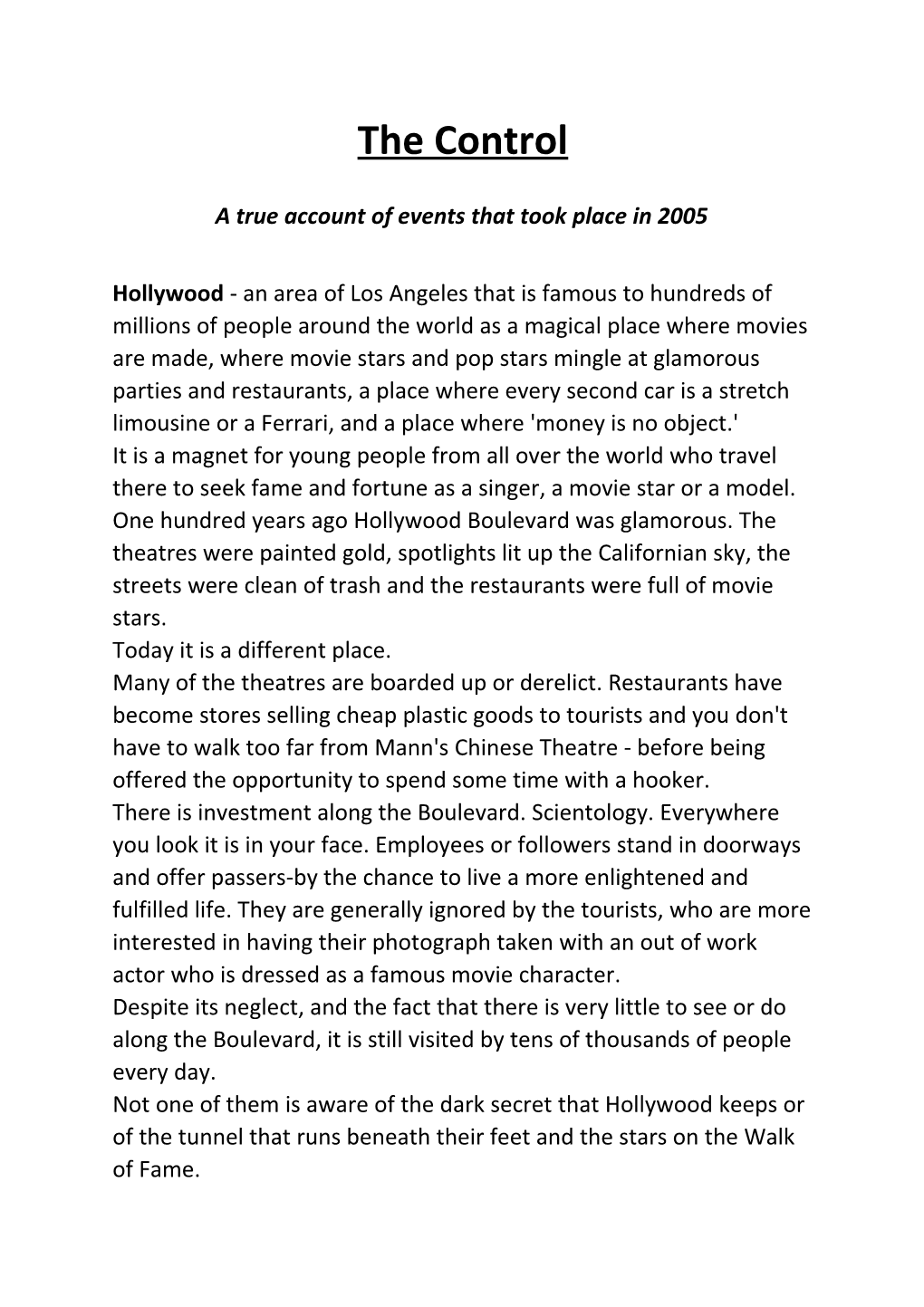 The Control a True Account of Events That Took Place in 2005