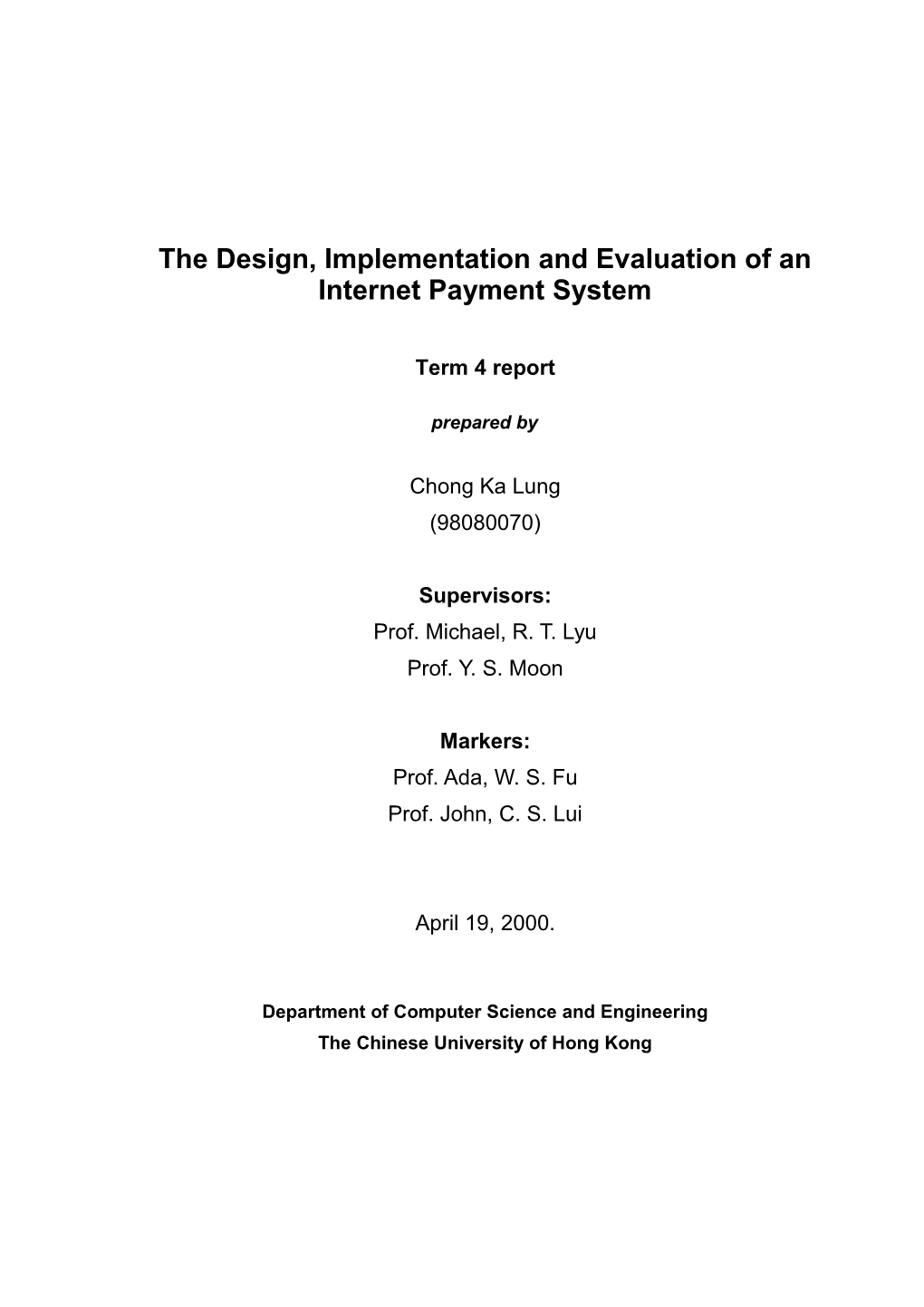 The Design, Implementation and Evaluation of an Internet Payment System