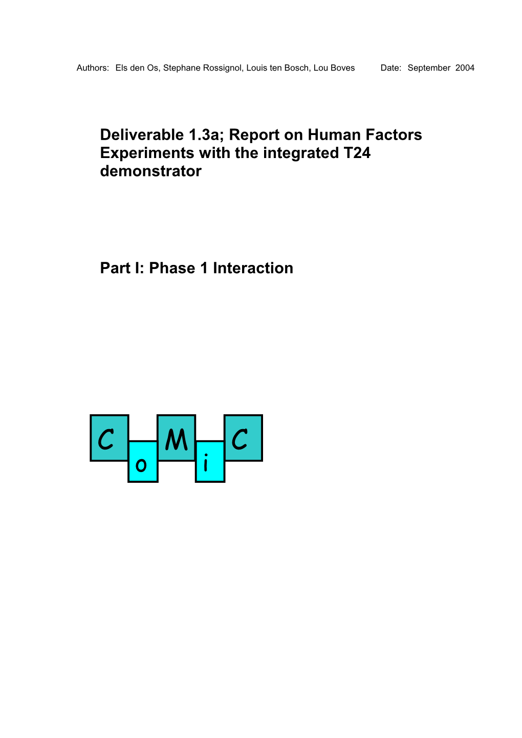Deliverable 1.3A; Report on Human Factors Experiments with the Integrated T24 Demonstrator