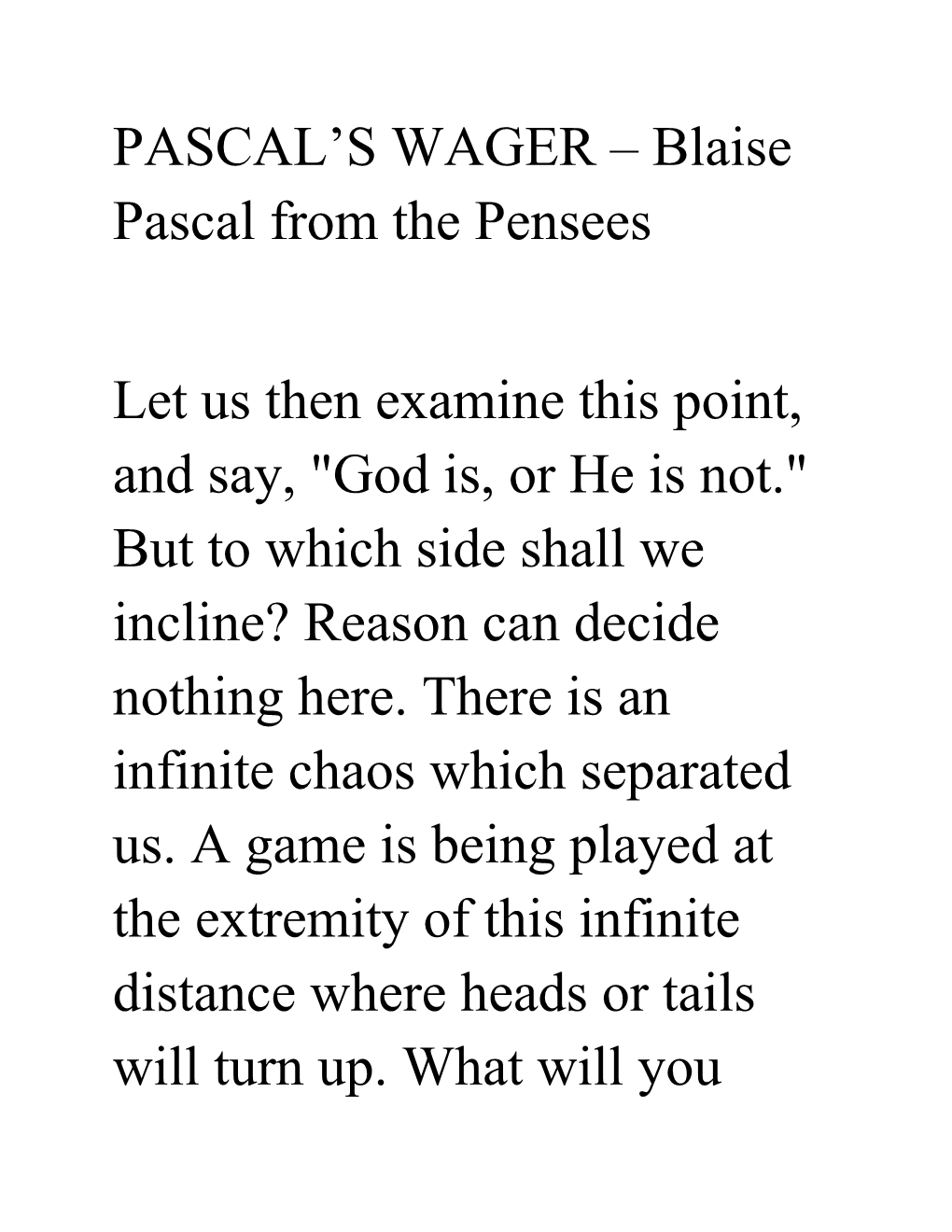 PASCAL S WAGER Blaise Pascal from the Pensees
