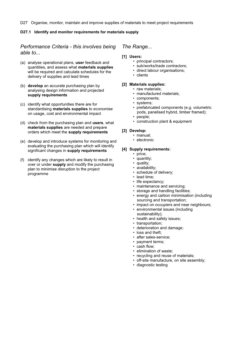 D27 Organise, Monitor, Maintain and Improve Supplies of Materials to Meet Project Requirements