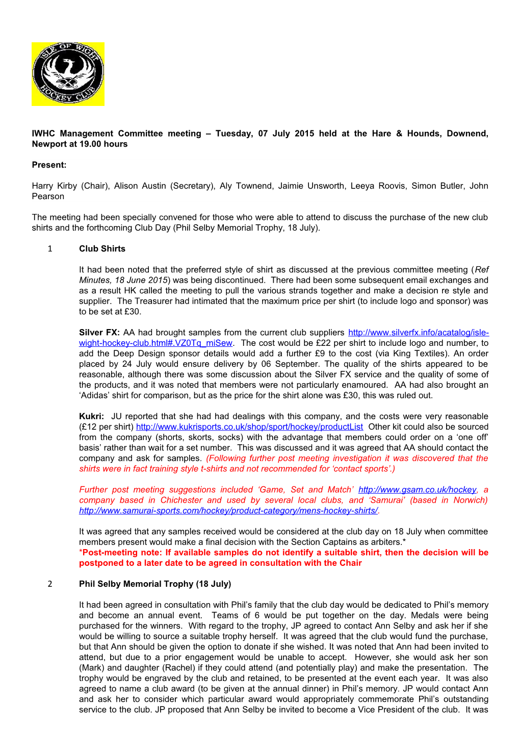 IWHC Management Committee Meeting Tuesday, 07 July 2015 Held at the Hare & Hounds, Downend