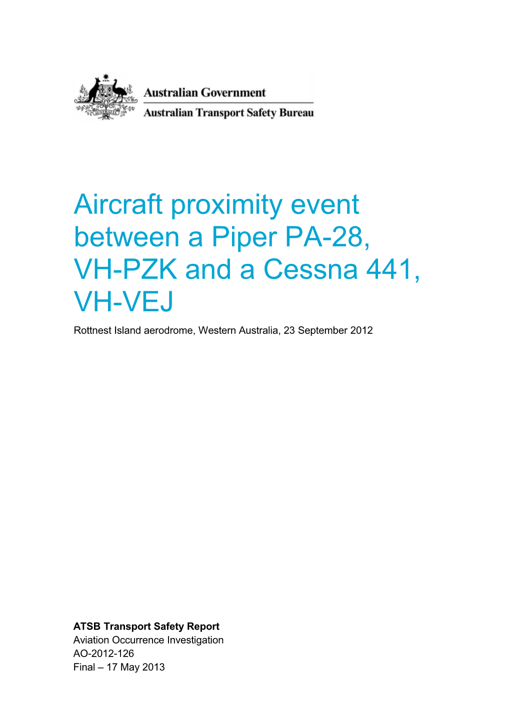 Aircraft Proximity Event Between a Piper PA28,VHPZK and a Cessna441, VHVEJ