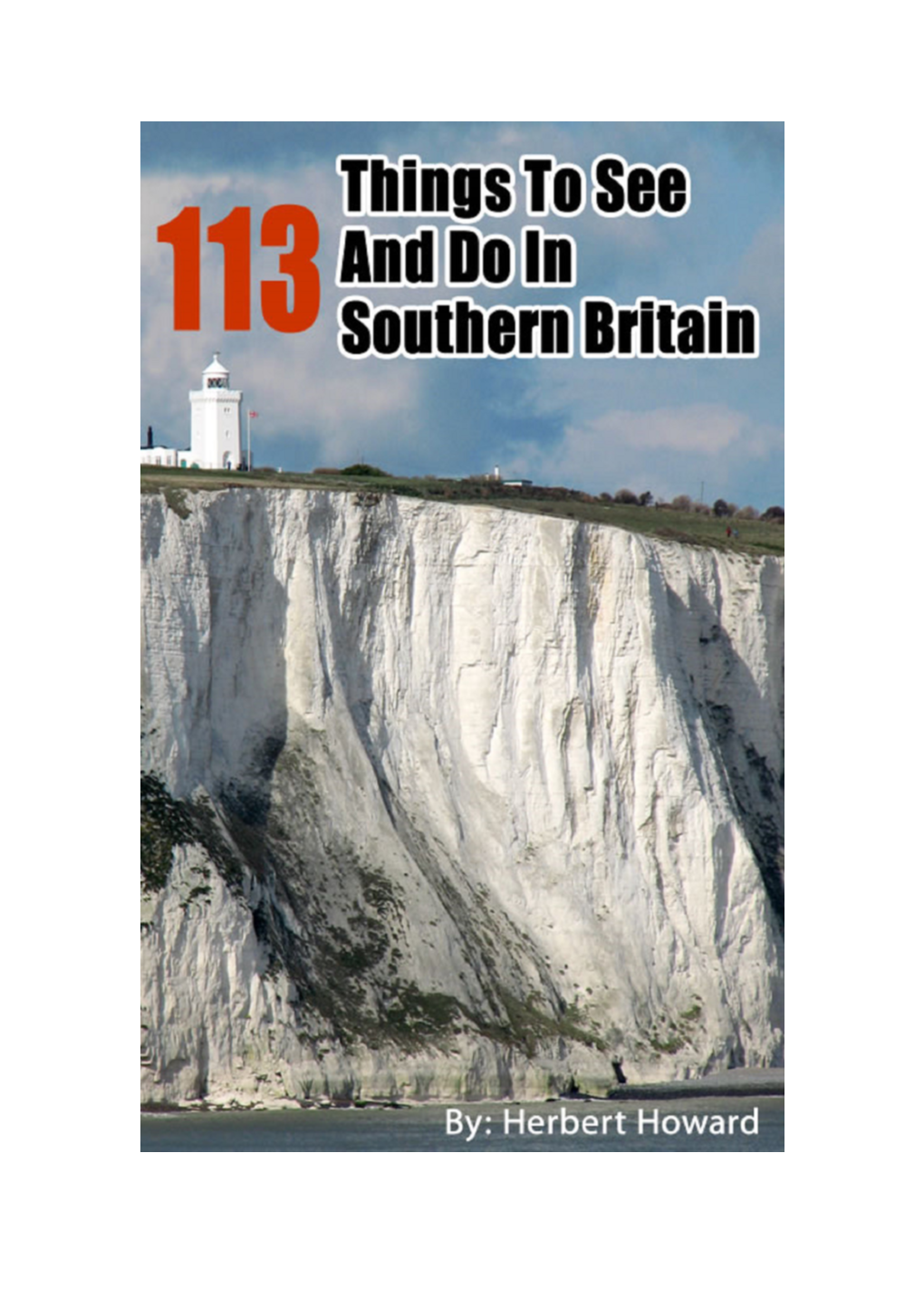 113 Things to See and Do Insouthern Britain