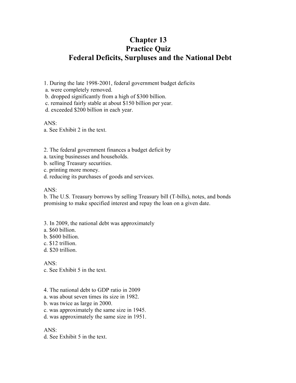 1. During the Late 1998-2001, Federal Government Budget Deficits