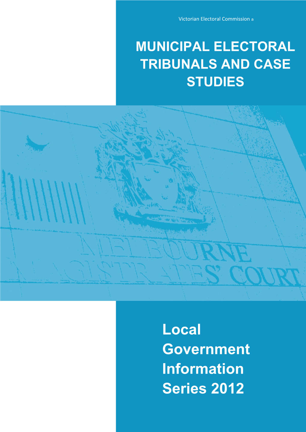 The Purpose of This Publication Is to Provide Examples of How Municipal Electoral Tribunals