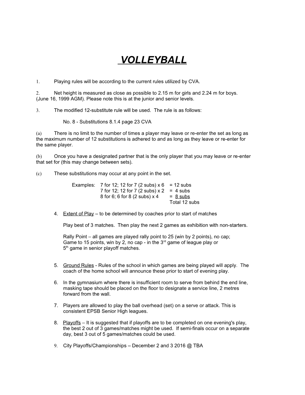 Playing Rules Will Be According to the Current Rules Utilized by CVA