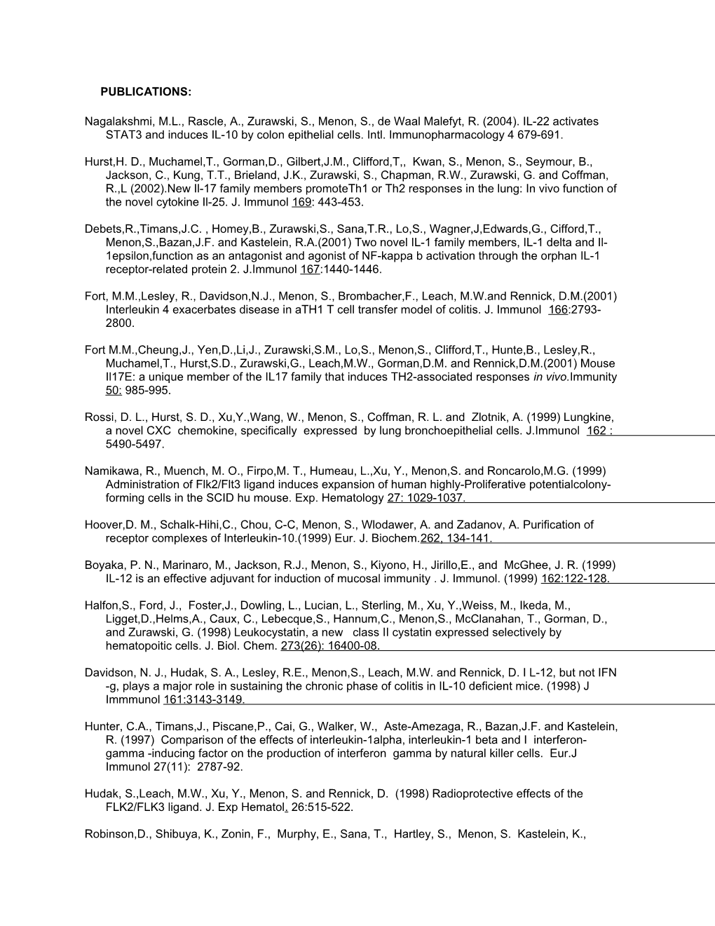Nagalakshmi, M.L., Rascle, A., Zurawski, S., Menon, S., De Waal Malefyt, R. (2004). IL-22