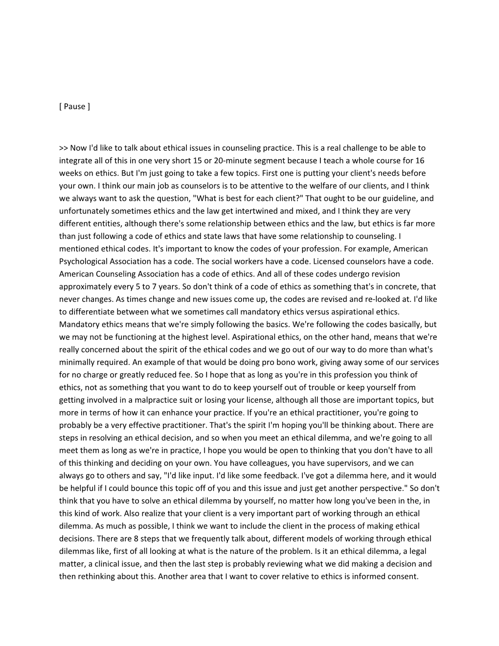 &gt; Now I'd Like to Talk About Ethical Issues in Counseling Practice. This Is a Real Challenge