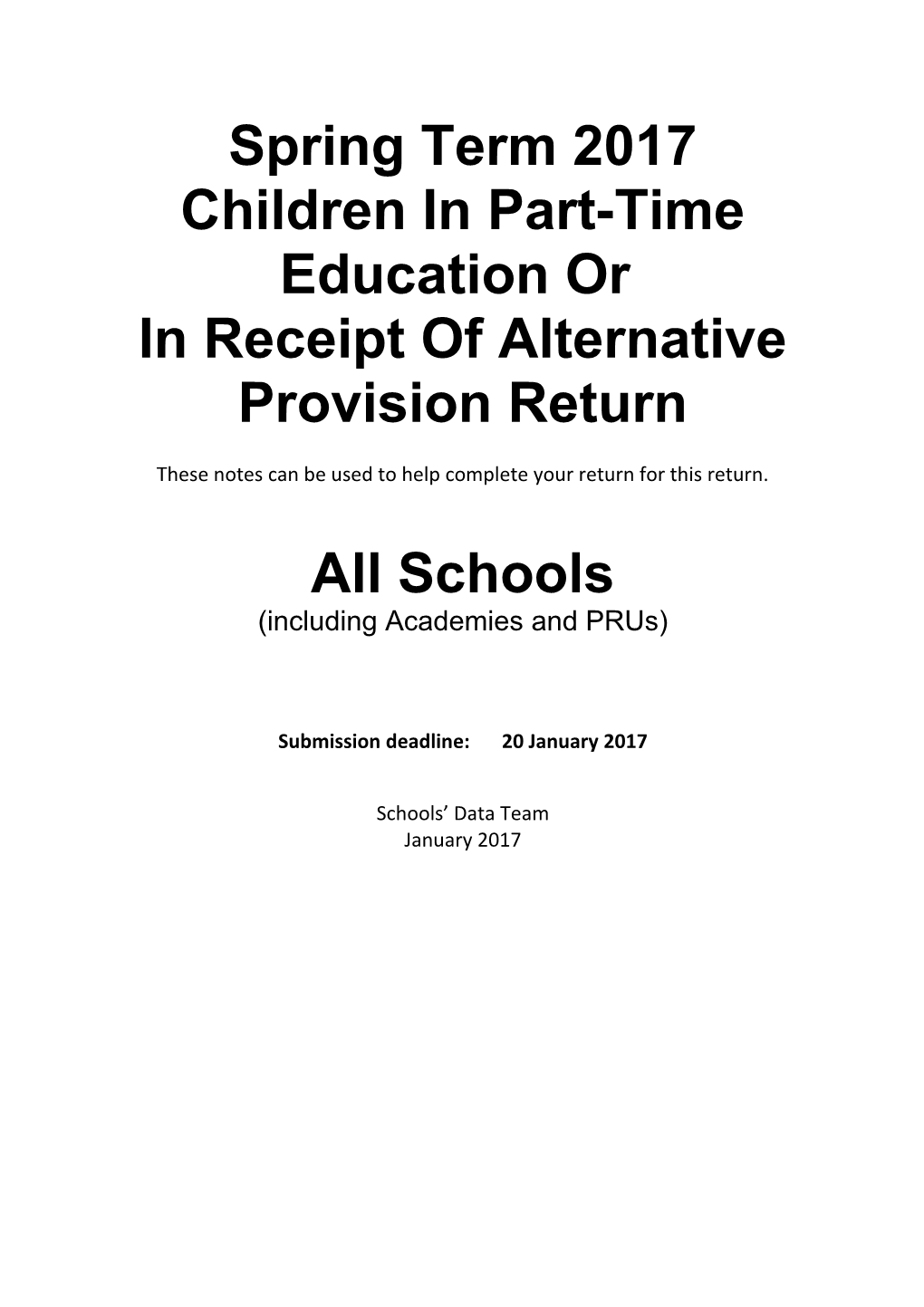 Spring Term 2017 Children in Part-Time Education Or in Receipt of Alternative Provision Return
