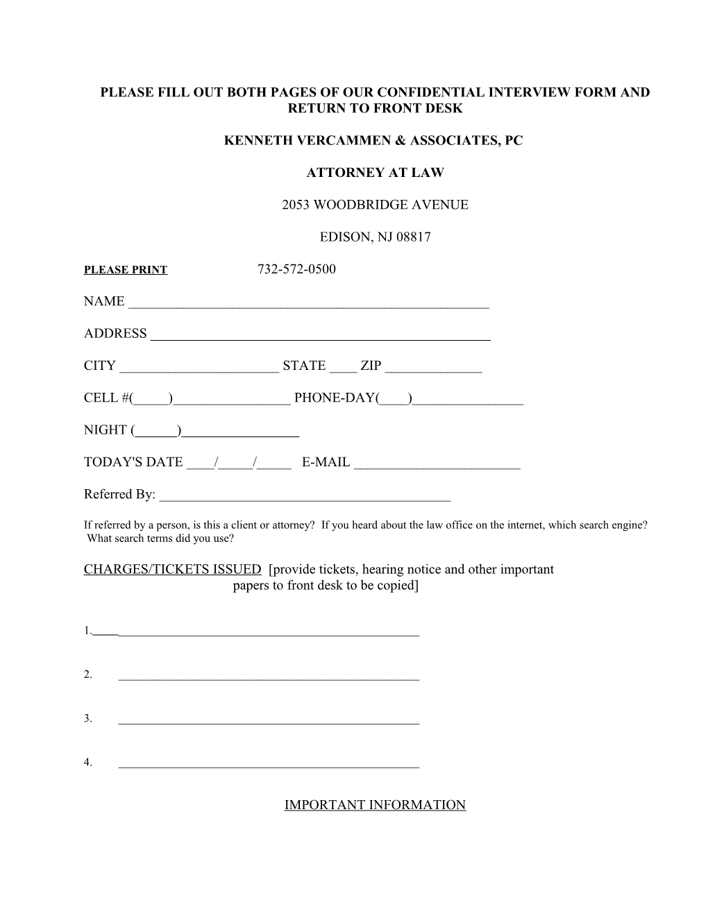 Please Fill out Both Pages of Our Confidential Interview Form and Return to Front Desk
