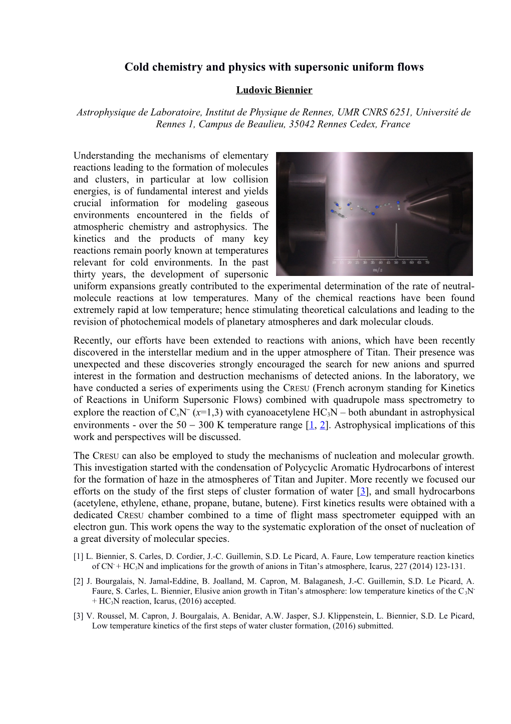 Cold Chemistry and Physics with Supersonic Uniform Flows