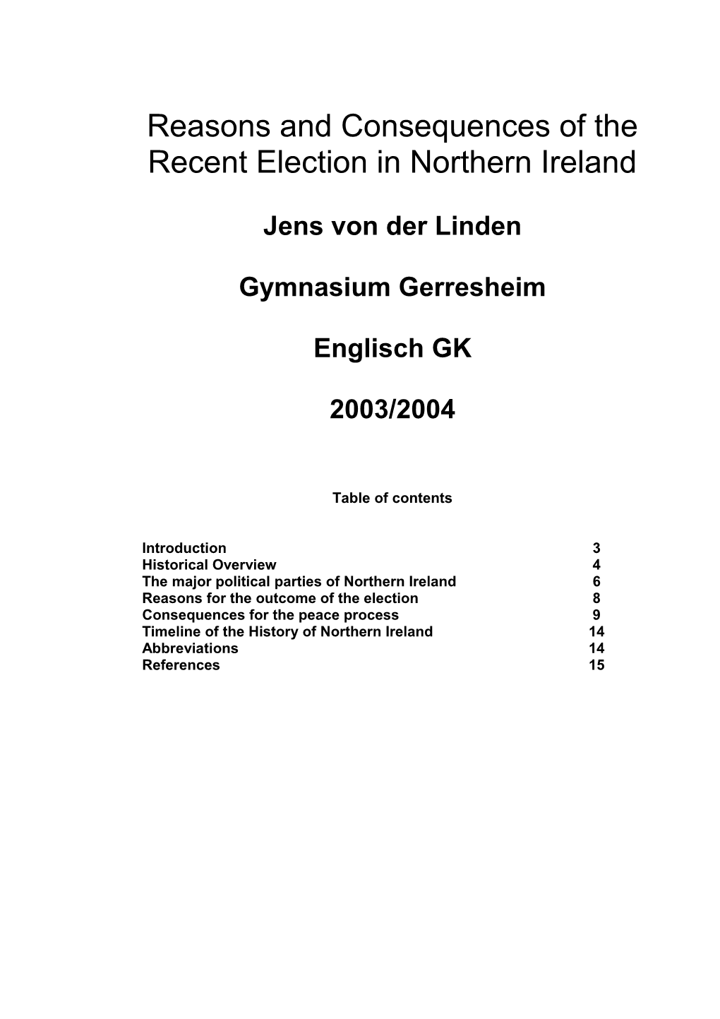 Reasons and Consequences of the Recent Election in Northern Ireland