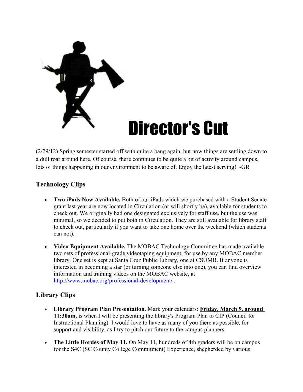 Director's Cut (2/29/12) Spring Semester Started Off with Quite a Bang Again, but Now