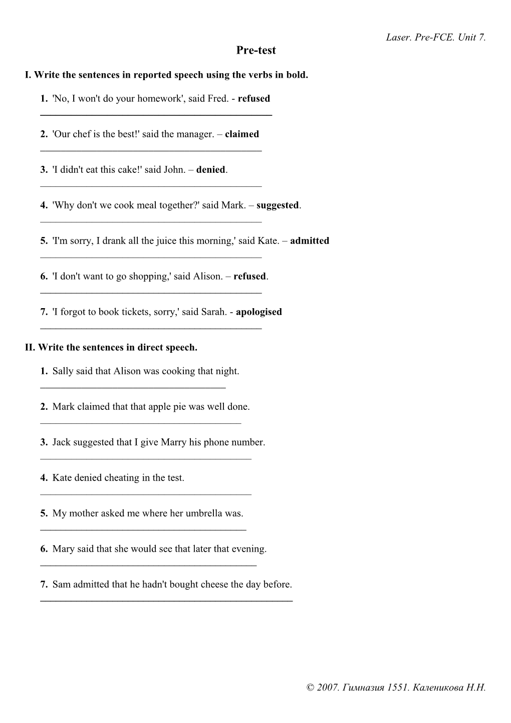 I.Write the Sentences in Reported Speech Using the Verbs in Bold