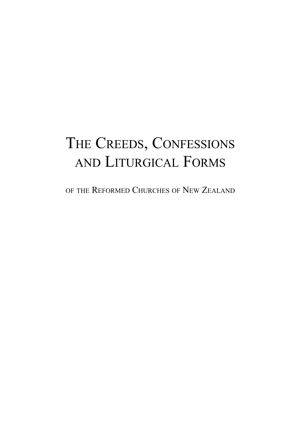 The Creeds, Confessions and Liturgical Forms of the Reformed Churches of New Zealand