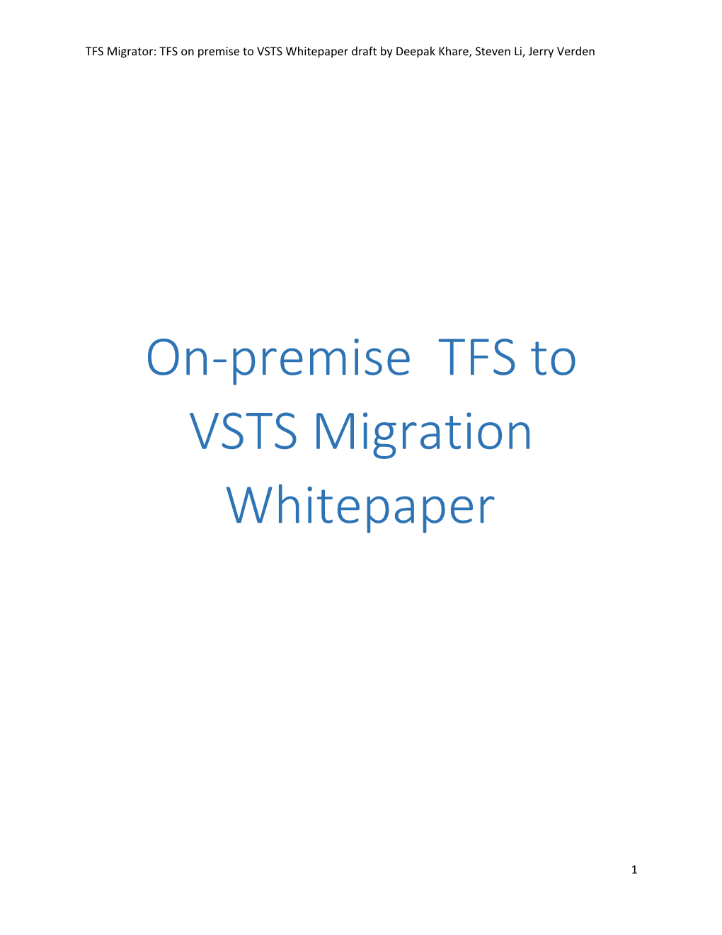 TFS Migrator: TFS on Premise to VSTS Whitepaper Draft by Deepak Khare, Steven Li, Jerry Verden