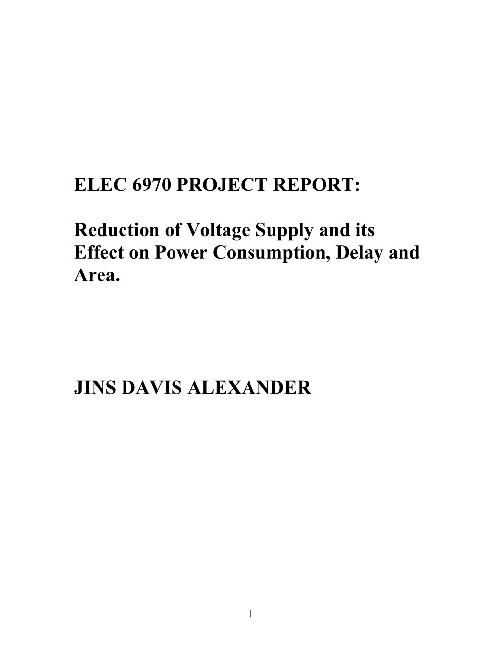 Reduction of Voltage Supply and Its Effect on Power Consumption, Delay and Area