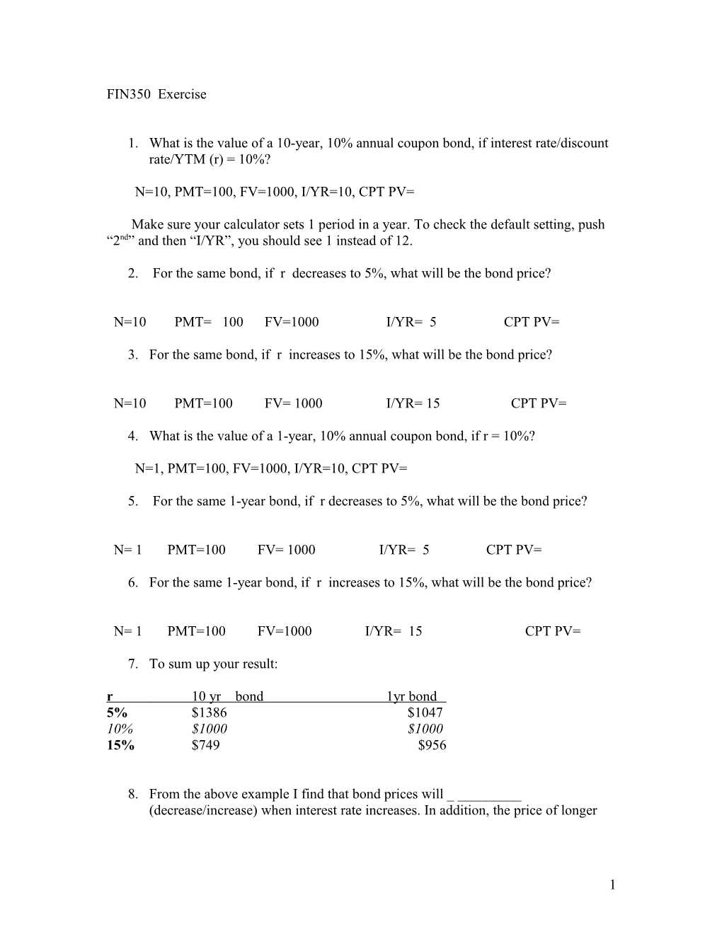 N=10, Pmt=100, Fv=1000, I/Yr=10, Cpt Pv=