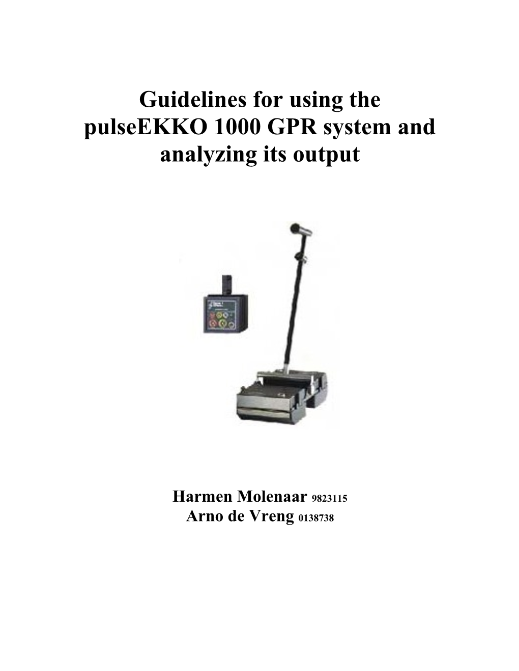 Guidelines for Using the Pulseekko 1000 GPR System and Analyzing Its Output