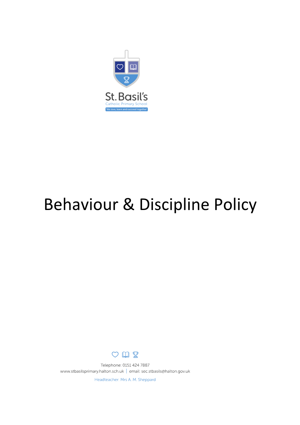 The Behaviour and Discipline Policy Operates in Conjunction with the Following Policies