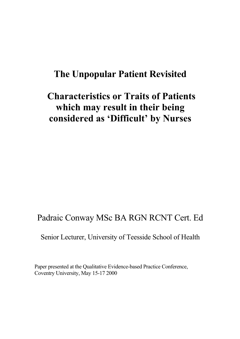 The Unpopular Patient Revisited