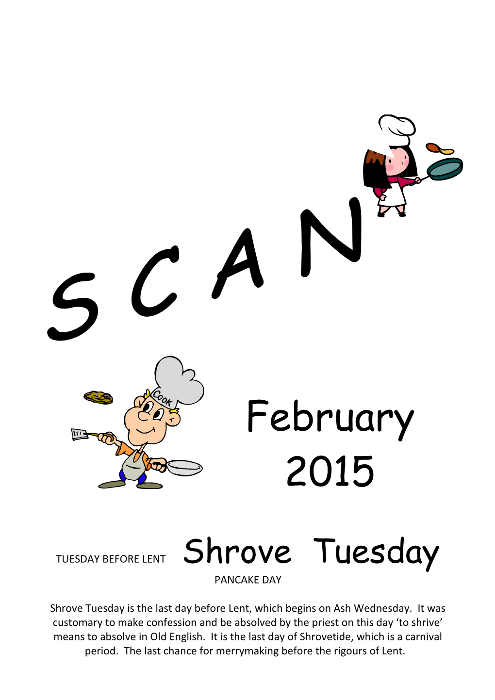 TUESDAY BEFORE LENT Shrove Tuesday PANCAKE DAY