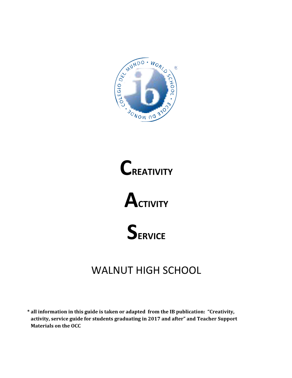 * All Information in This Guide Is Taken Or Adapted from the IB Publication: Creativity