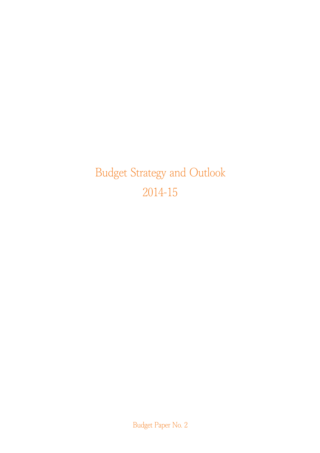 Budget Strategy and Outlook: 2014-15