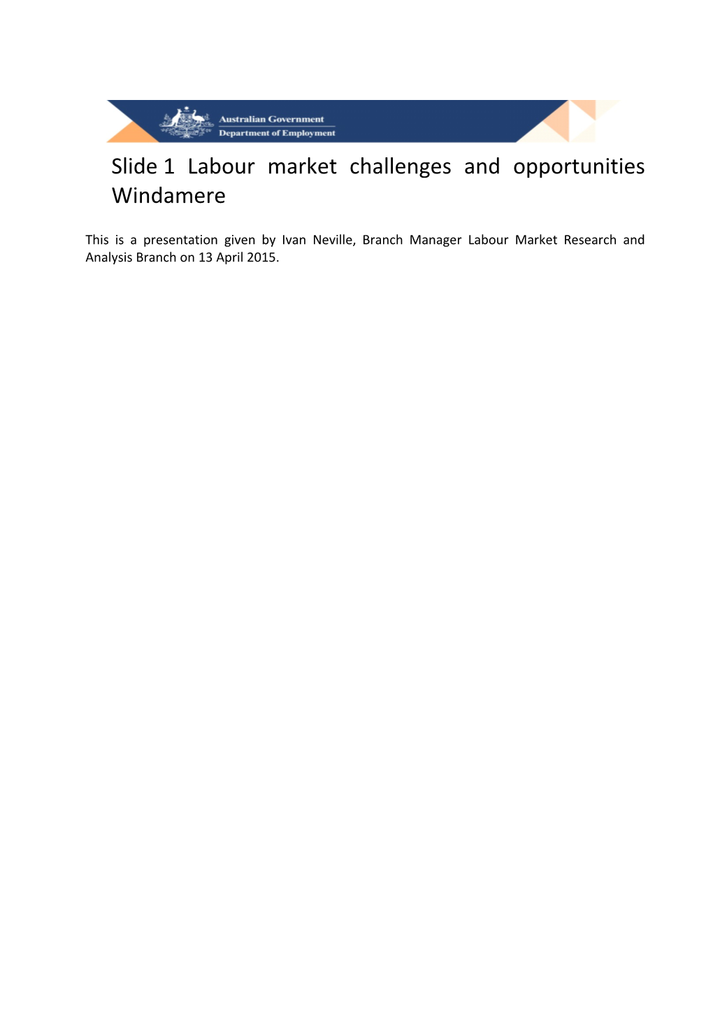 Slide 1Labour Market Challenges and Opportunitieswindamere