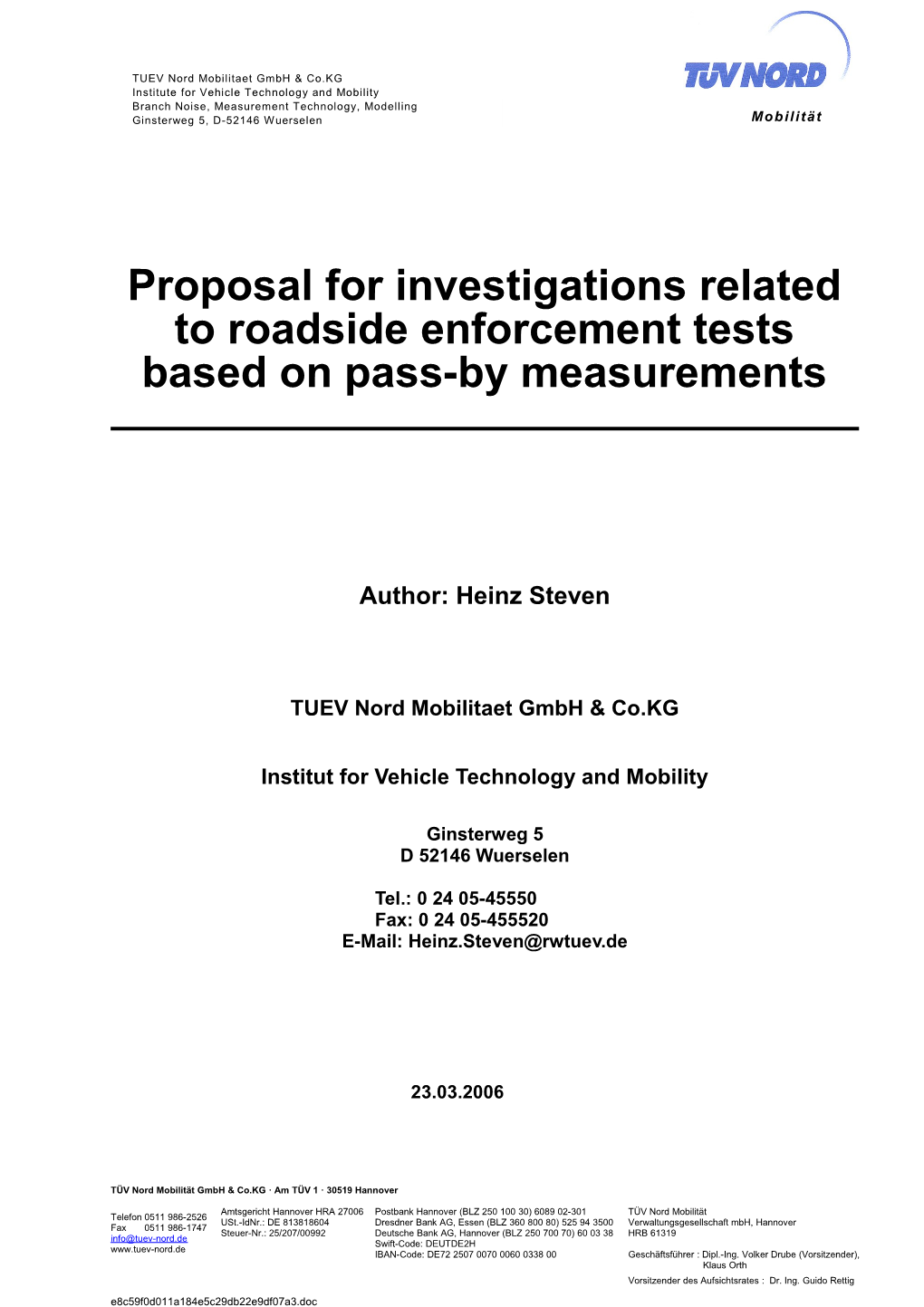 Proposal for Investigations Related to Roadside Enforcement Tests Based on Pass-By Measurements