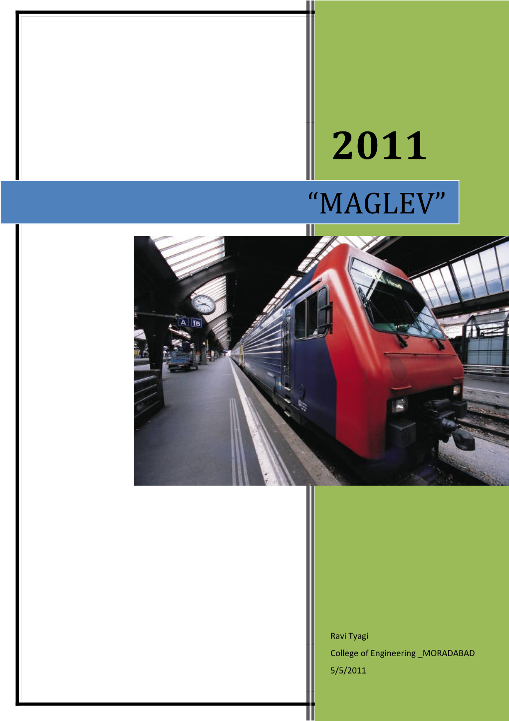 MAGLEV: a New Promise