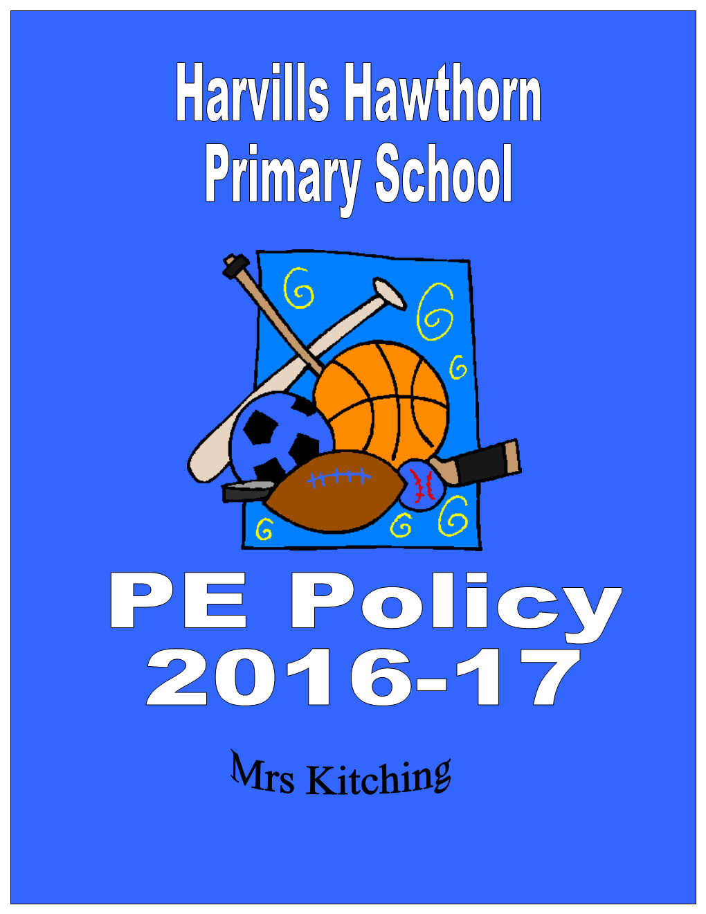 We Aim to Provide High Quality PE in Our School. We Want to Ensure Our Children Are