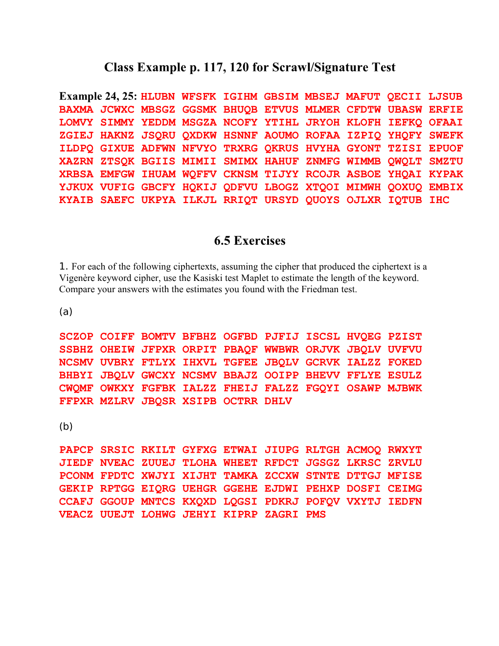 Class Example P. 117, 120 for Scrawl/Signature Test