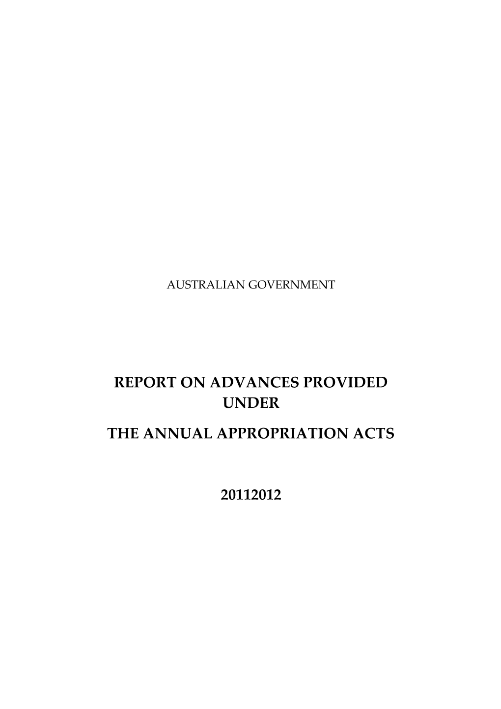 Report on Advances Provided Under the Annual Appropriation Acts 2011-2012