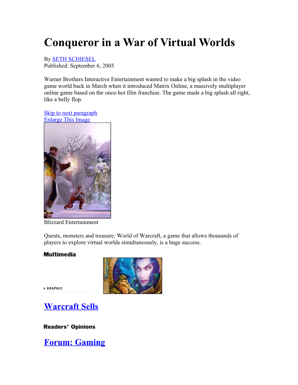 Conqueror in a War of Virtual Worlds