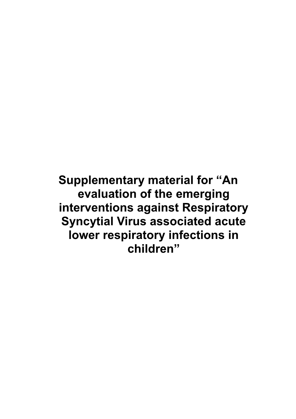 Supplementary Material for an Evaluation of the Emerging Interventions Against Respiratory