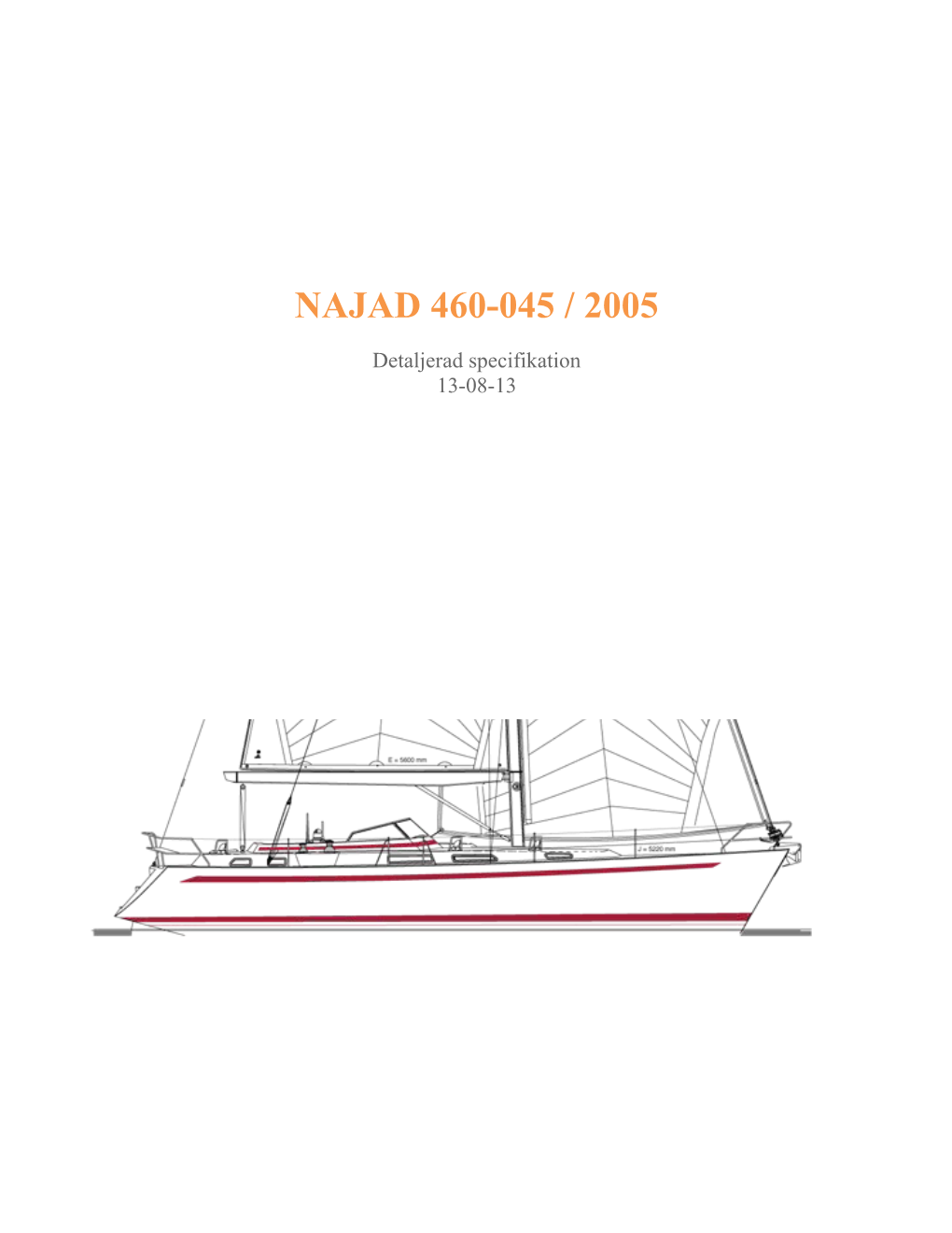 Najad 460 Is a Modern Blue Water Cruiser Designed by Judel/Vrolijk and Built by Najadvarvet