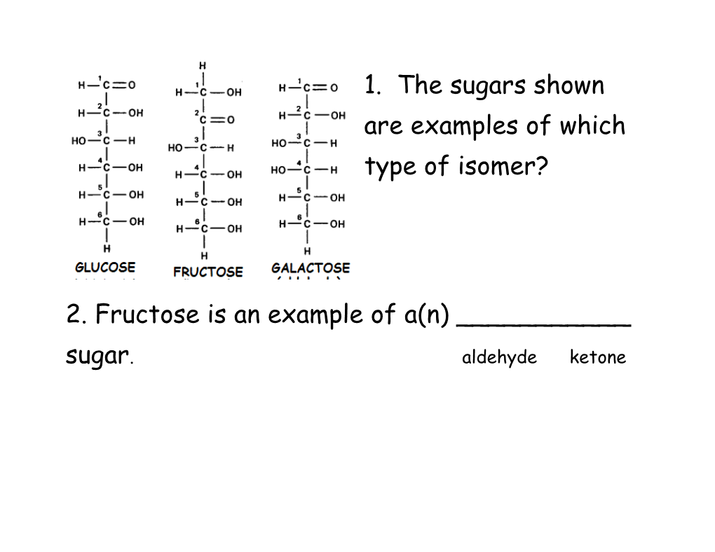 2. Fructose Is an Example of A(N) ______Sugar. Aldehyde Ketone