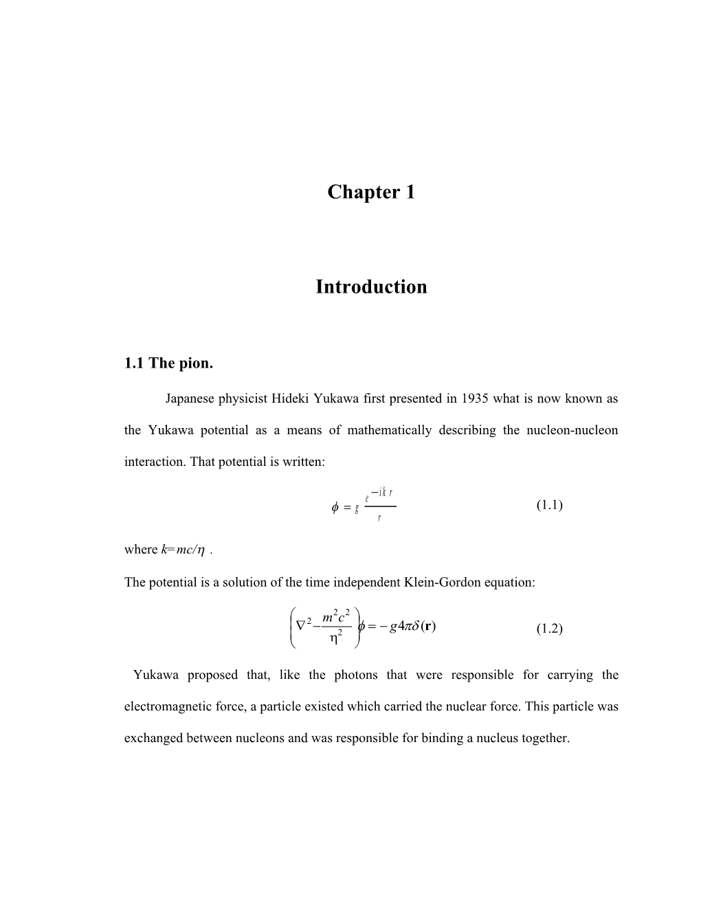 The Potential Is a Solution of the Time Independent Klein-Gordon Equation