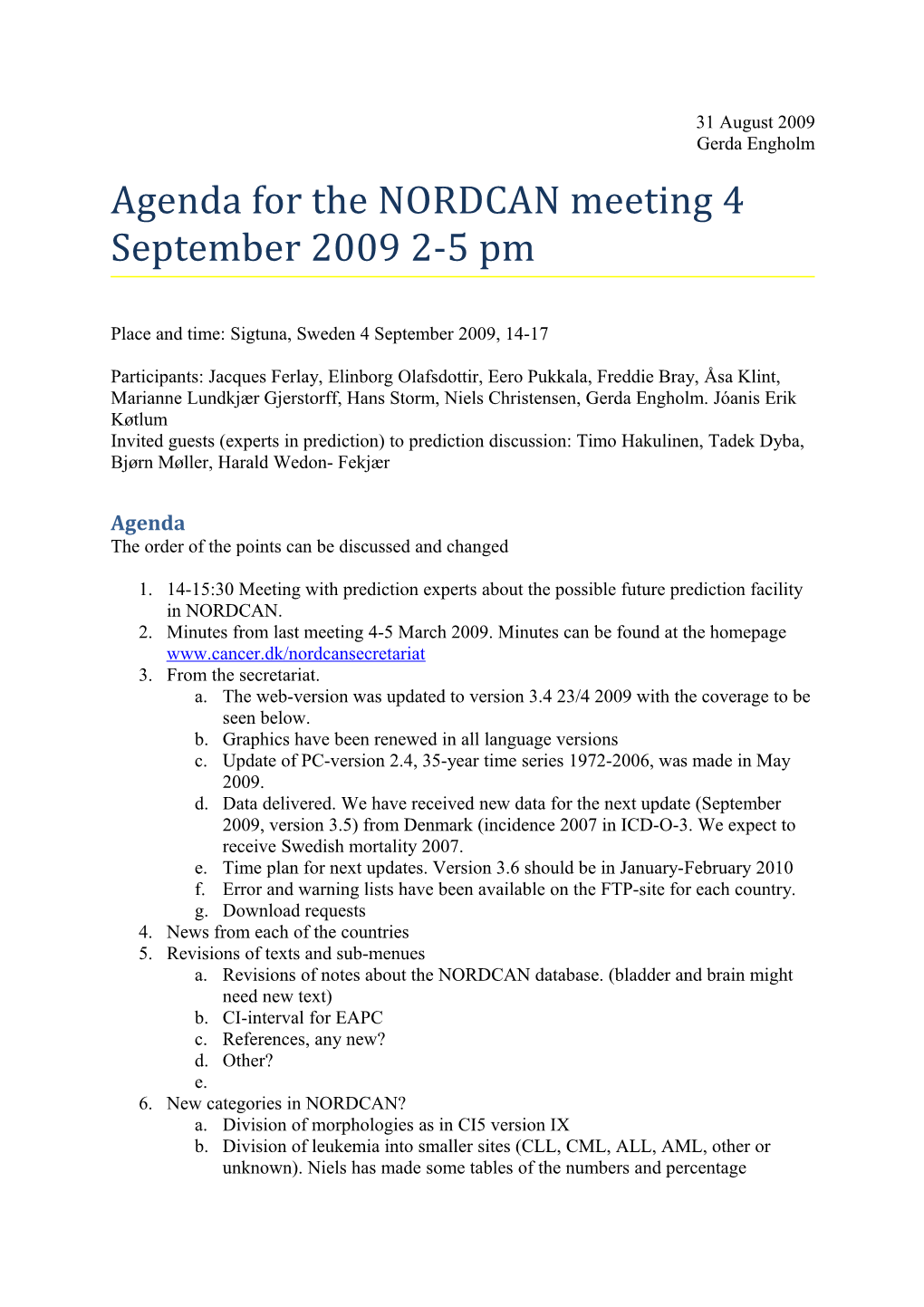 Agenda for the NORDCAN Meeting 4 September 2009 2-5 Pm