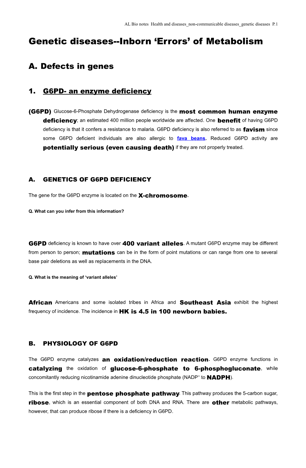 Lucose-6-Phosphate Dehydrogenase(G6PD) Deficiency Is the Most Common Human Enzyme Deficiency;