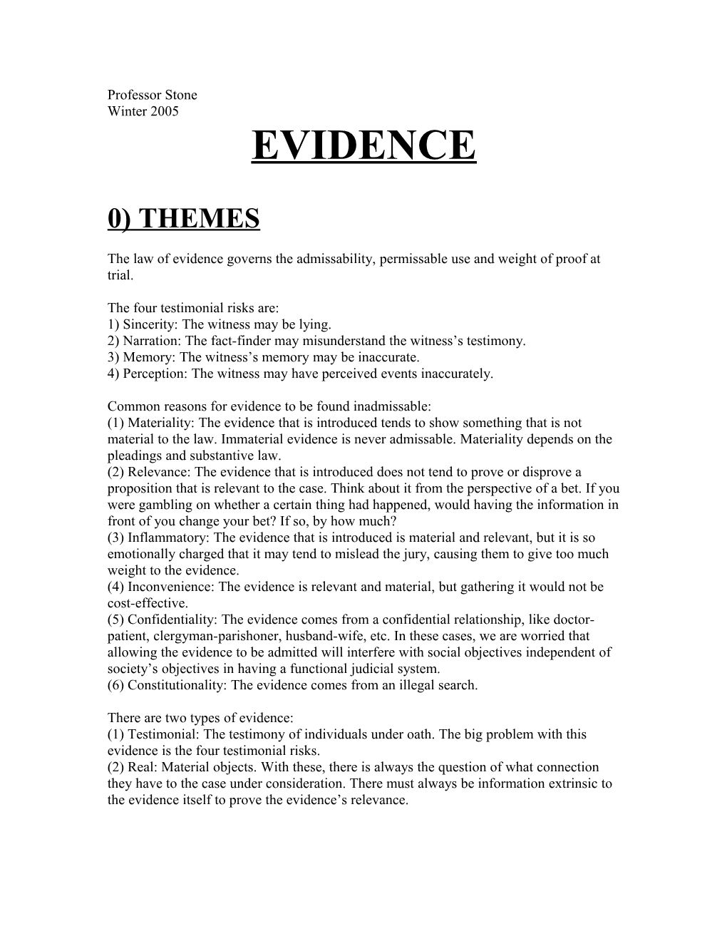 The Law of Evidence Governs the Admissability, Permissable Use and Weight of Proof at Trial