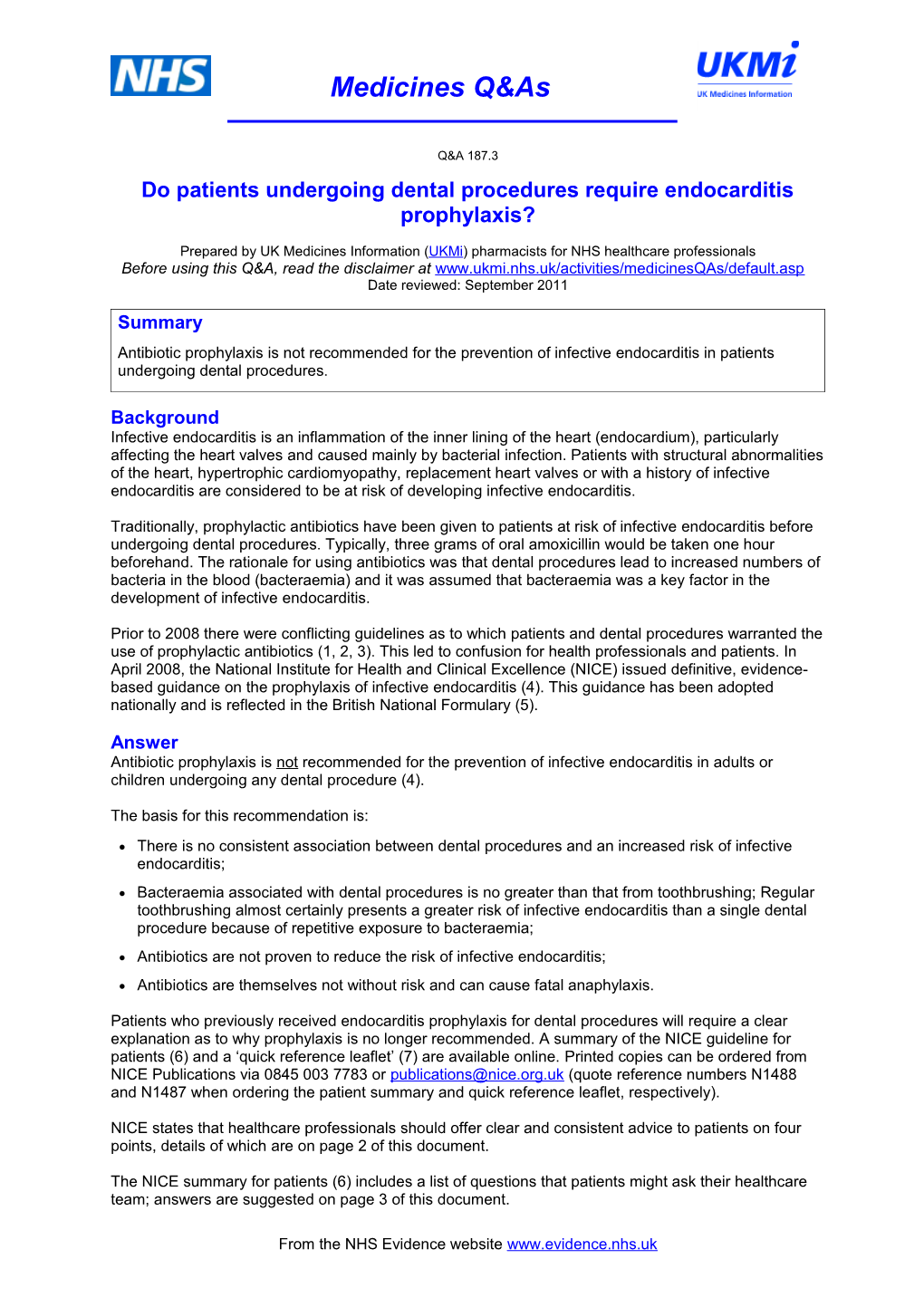 Do Patients Undergoing Dental Procedures Require Endocarditisprophylaxis?