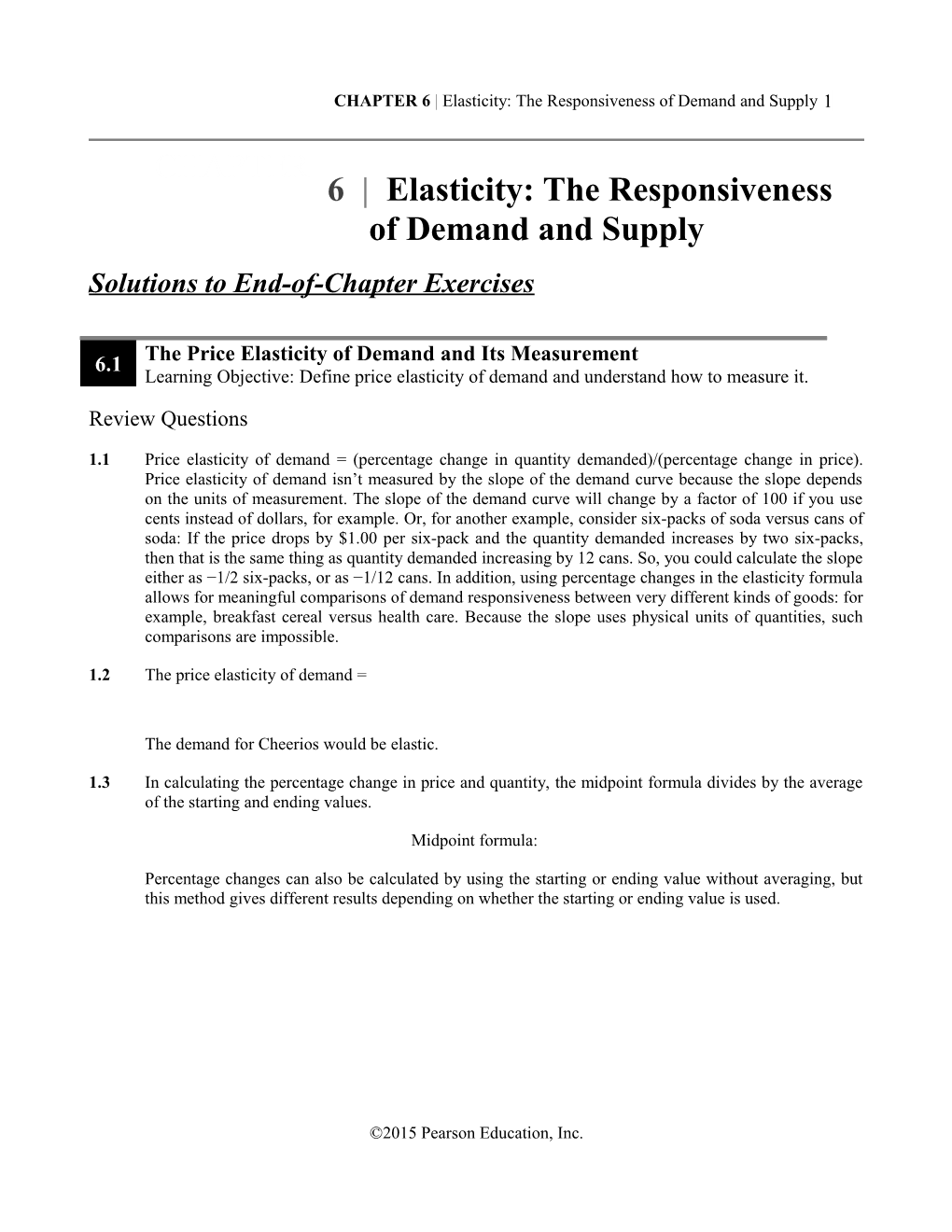 CHAPTER 6 Elasticity: the Responsiveness of Demand and Supply